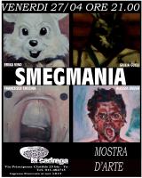 Venerdì 27 Aprile mostra  d’arte TITOLO- SMEGMANIA  ore 21.00