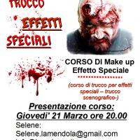  Corso di Make up Effetto Speciale Presentazione corso giovedì 21 marzo ore 20.00 Corso di trucco per effetti speciali